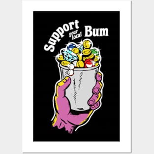 Support your local Bum Posters and Art